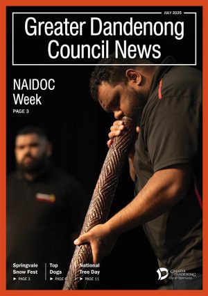 Greater Dandenong Council News July 2025